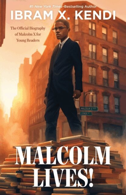 Ibram X. Kendi - Malcolm Lives!, E-bok