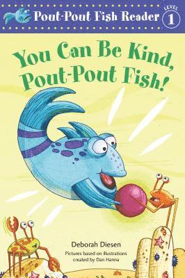 Deborah Diesen - You Can Be Kind, Pout-Pout Fish!, Häftad