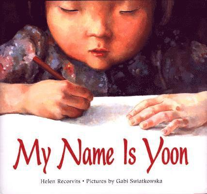 Helen Recorvits - My Name Is Yoon, Inbunden. Tillgänglighet: Tillfälligt slut