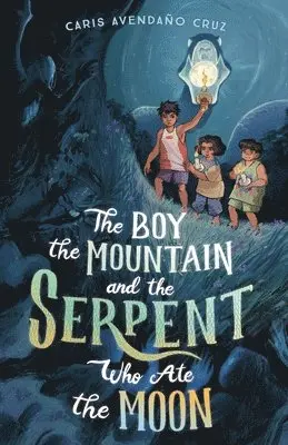 Caris Avendaño Cruz - Boy, the Mountain, and the Serpent Who Ate the Moon, Inbunden. Tillgänglighet: Lägg i varukorg