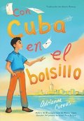 Con Cuba En El Bolsillo / Cuba In My Pocket (spanish Edition)