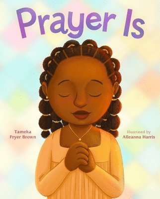 Tameka Fryer Brown - Prayer Is, Inbunden
