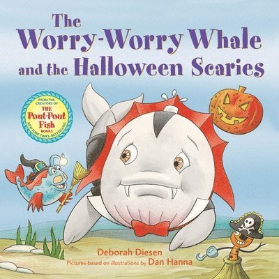Deborah Diesen - Worry-Worry Whale and the Halloween Scaries, Inbunden