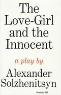 The Love-Girl and the Innocent: A Play