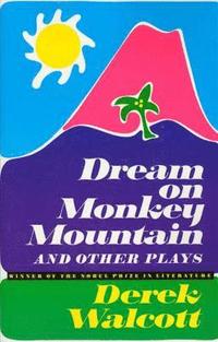 'Dream On Monkey Mountain' And Other Plays