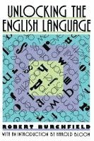 Unlocking the English Language av Robert Burshfield, Robert W Burchfield