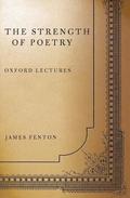 The Strength of Poetry: Oxford Lectures