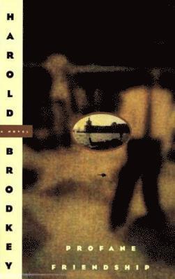 Harold Brodkey - Profane Friendship, Häftad. Tillgänglighet: Lägg i varukorg
