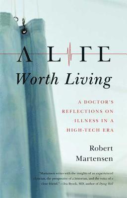 Robert L. Martensen - Life Worth Living, Häftad. Tillgänglighet: Lägg i varukorg