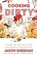 Jason Sheehan - Cooking Dirty, Häftad