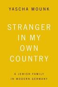 Stranger in My Own Country: A Jewish Family in Modern Germany