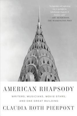 Claudia Roth Pierpont - American Rhapsody: Writers, Musicians, Movie Stars, and One Great Building, Häftad. Tillgänglighet: Lägg i varukorg