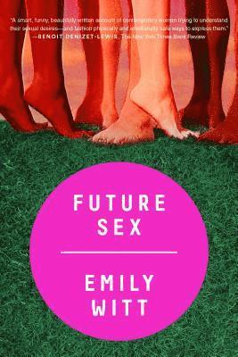 Emily Witt - Future Sex, Häftad