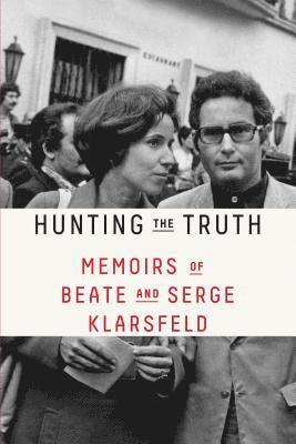 Beate Klarsfeld, Serge Klarsfeld - Hunting the Truth, Häftad