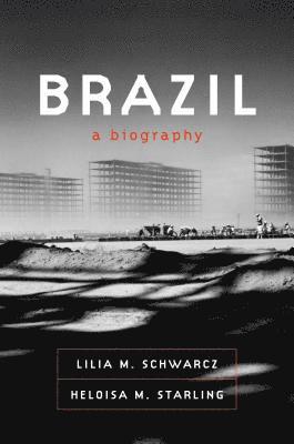 Lilia M. Schwarcz - Brazil: A Biography, Häftad
