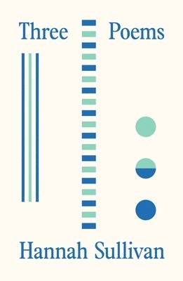 Hannah Sullivan - Three Poems, Häftad. Tillgänglighet: Lägg i varukorg