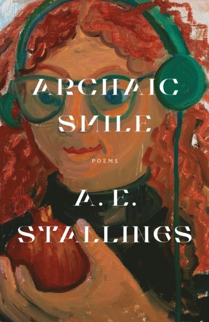 A. E. Stallings - Archaic Smile, E-bok