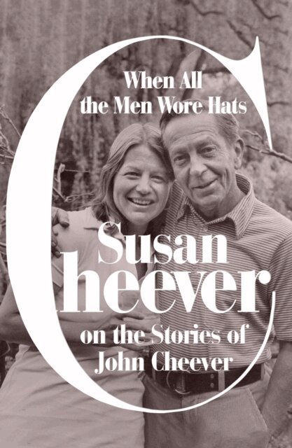 Susan Cheever - When All the Men Wore Hats, E-bok