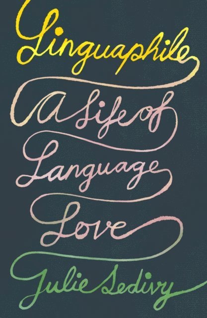 Julie Sedivy - Linguaphile, E-bok