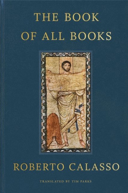 Roberto Calasso - Book of All Books, E-bok