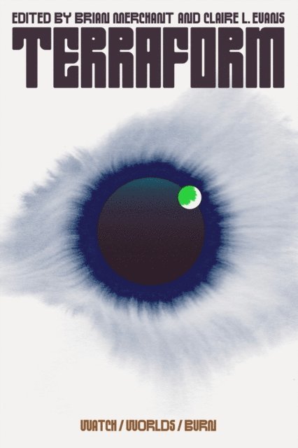 Claire L. Evans, Brian Merchant - Terraform, E-bok