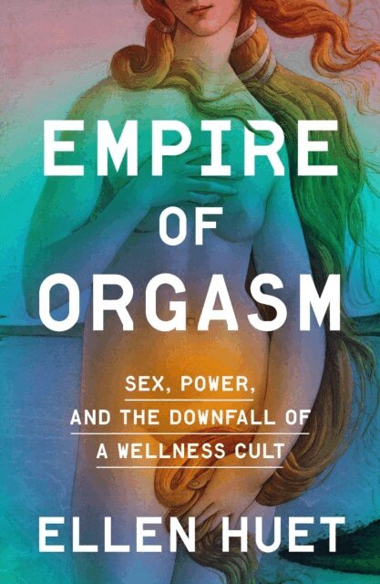 Ellen Huet - Empire of Orgasm, E-bok