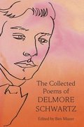 Collected Poems Of Delmore Schwartz