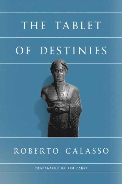 Roberto Calasso - Tablet of Destinies, E-bok