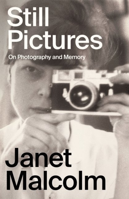 Janet Malcolm - Still Pictures, E-bok