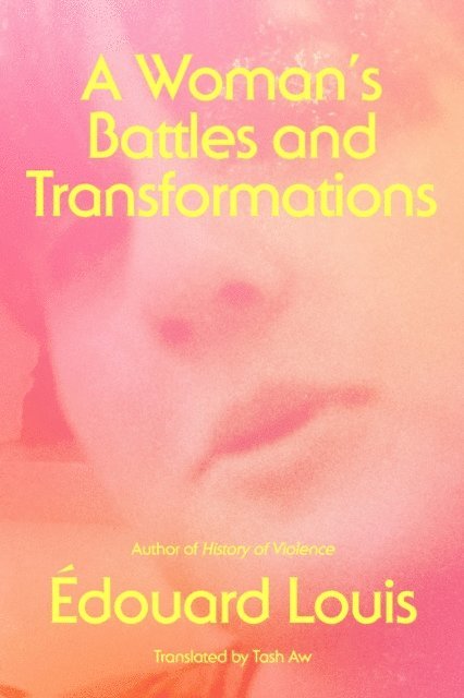 Edouard Louis - Woman's Battles and Transformations, E-bok