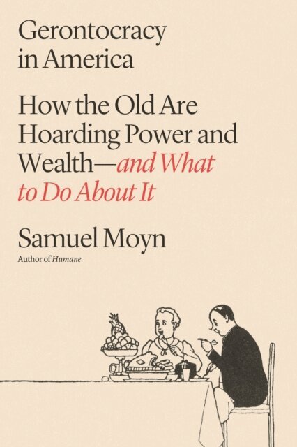 Samuel Moyn - Gerontocracy in America, E-bok