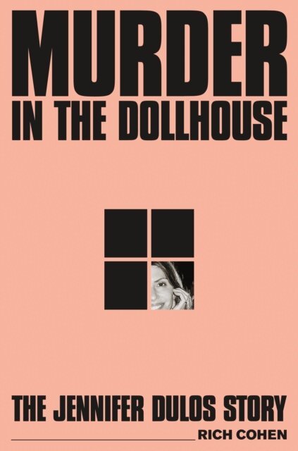 Rich Cohen - Murder in the Dollhouse, E-bok