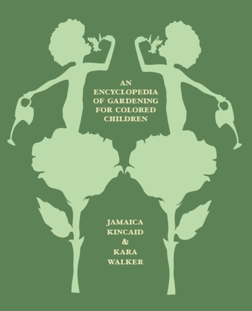 Jamaica Kincaid - Encyclopedia of Gardening for Colored Children, E-bok