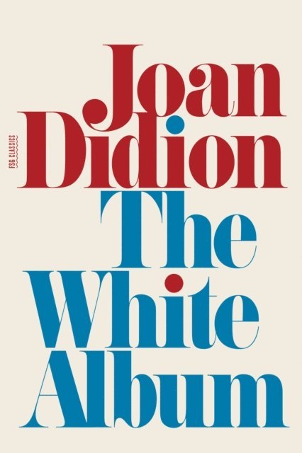 Joan Didion - White Album, E-bok