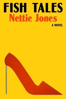 Nettie Jones - Fish Tales, Inbunden