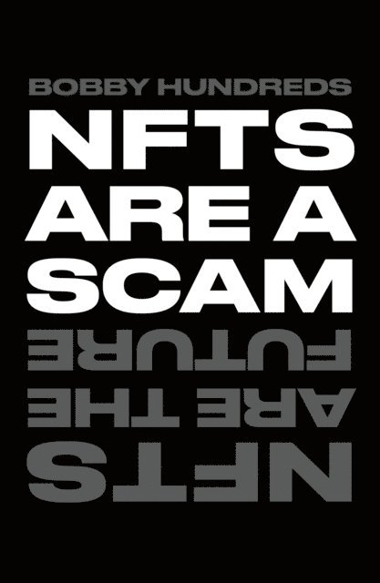 Bobby Hundreds - NFTs Are a Scam / NFTs Are the Future, E-bok. Tillgänglighet: Lägg i varukorg
