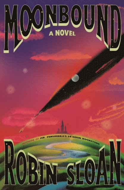 Robin Sloan - Moonbound, E-bok