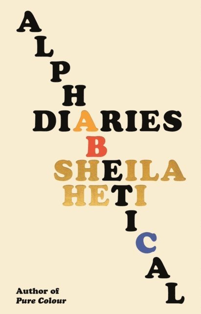 Sheila Heti - Alphabetical Diaries, E-bok