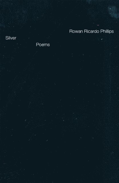 Rowan Ricardo Phillips - Silver, E-bok