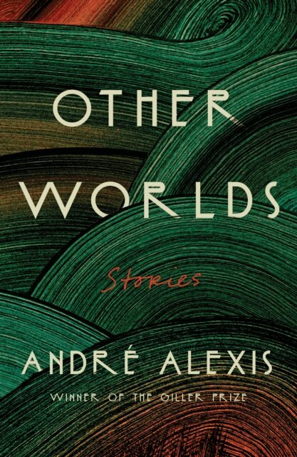 Andre Alexis - Other Worlds, E-bok