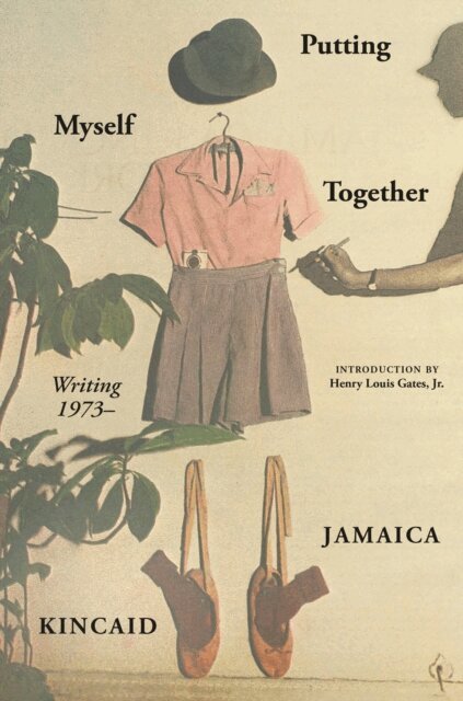 Jamaica Kincaid - Putting Myself Together, E-bok
