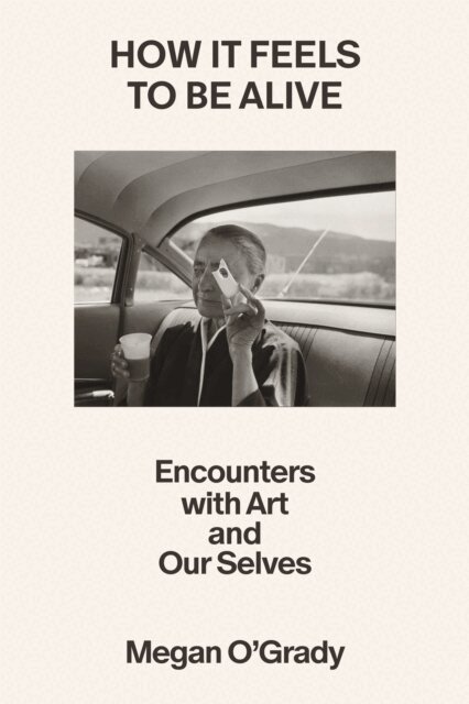 Megan O'Grady - How It Feels to Be Alive, E-bok
