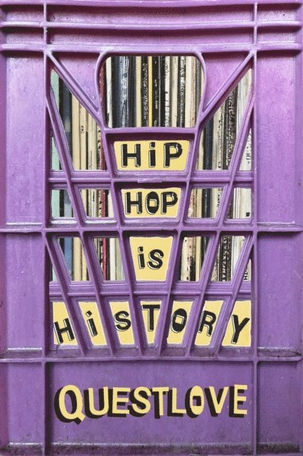 Questlove - Hip-Hop Is History, E-bok