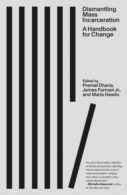 Maria Hawilo, Jr. James Forman, Premal Dharia - Dismantling Mass Incarceration, E-bok