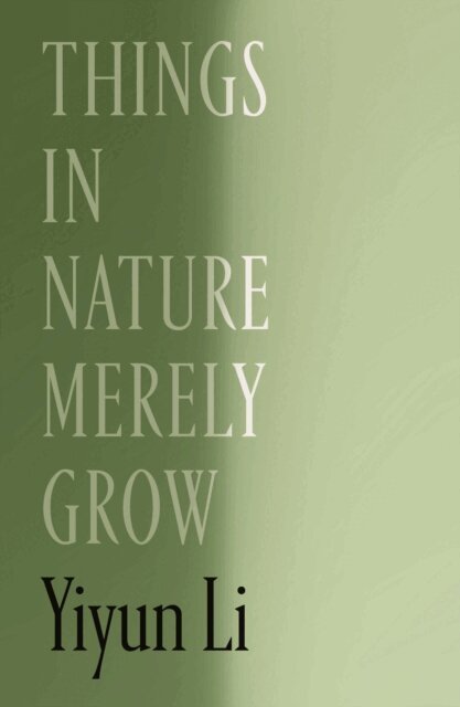 Yiyun Li - Things in Nature Merely Grow, E-bok