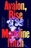 Madeline Ffitch - Avalon, Rise, Inbunden