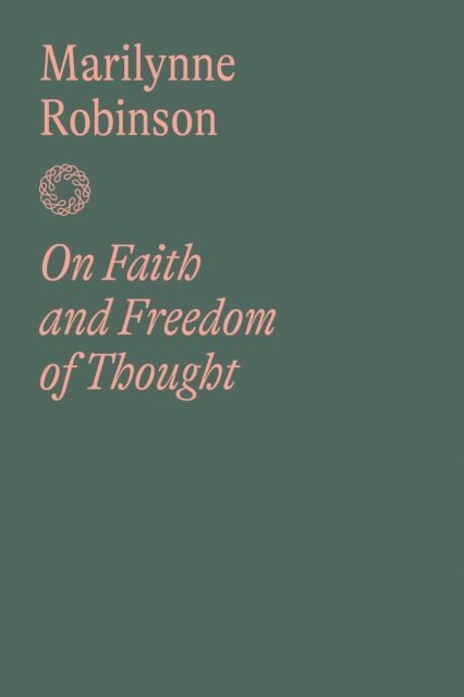 Marilynne Robinson - On Faith and Freedom of Thought, E-bok. Tillgänglighet: Lägg i varukorg