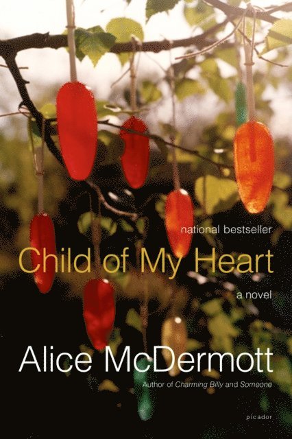Alice McDermott - Child of My Heart, E-bok