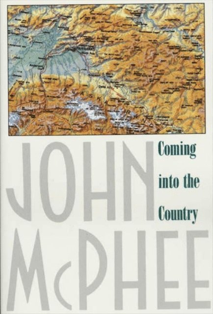 John McPhee - Coming into the Country, E-bok