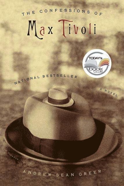 Andrew Sean Greer - Confessions of Max Tivoli, E-bok